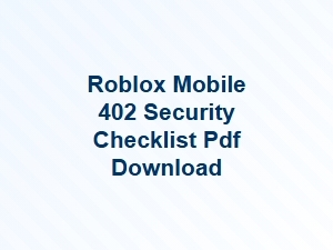Roblox Mobile 402 Security Checklist (pdf Download)