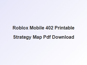 Roblox Mobile 402 Strategy Map Pdf Download