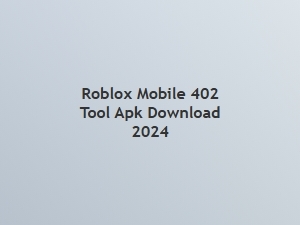 Roblox Mobile 402 Tool Apk Download